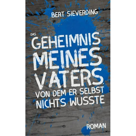 Das Geheimnis meines Vaters, von dem er selbst nichts wusste, (Paperback)
