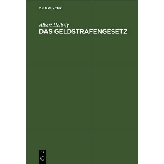 Das Geldstrafengesetz: Die Verordnung Über Vermögensstrafen Und Bußen Vom 6. Februar 1924 (Hardcover)