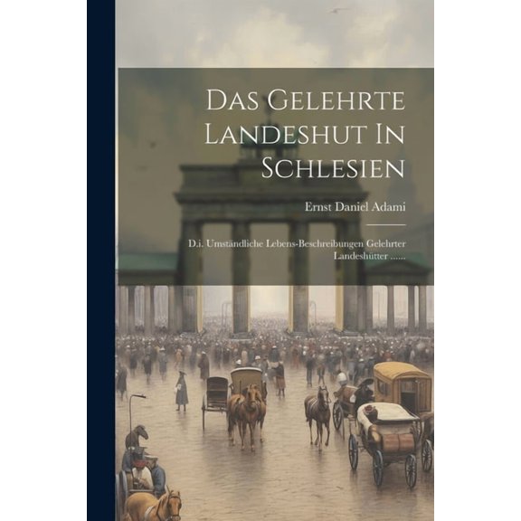 Das Gelehrte Landeshut In Schlesien (Paperback)