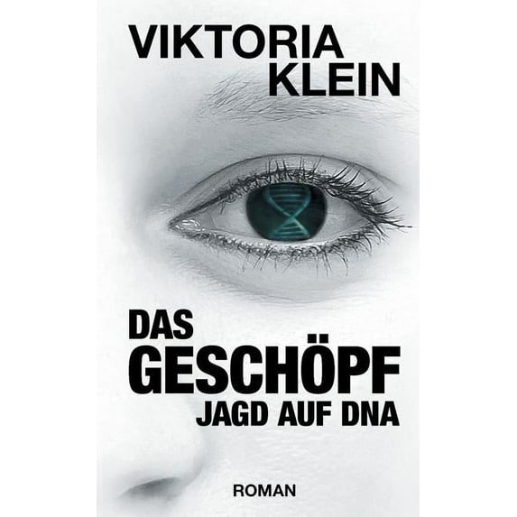 Das Geschöpf: Jagd auf DNA, (Paperback)