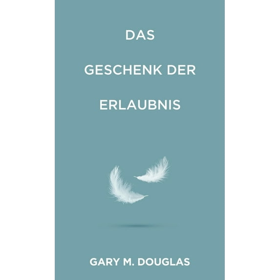Das Geschenk der Erlaubnis (German), (Paperback)