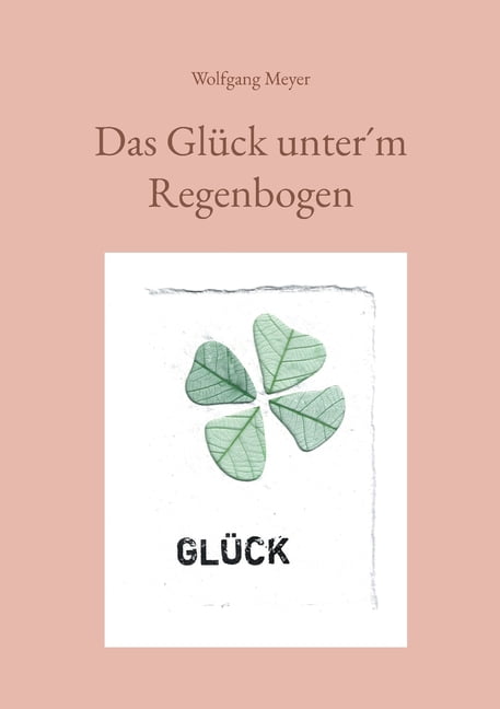 Das GlÃ¼ck unterÂ´m Regenbogen, (Paperback)