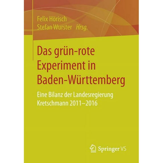 Das Grün‐rote Experiment in Baden-Württemberg: Eine Bilanz Der Landesregierung Kretschmann 2011-2016, (Paperback)