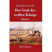 Das Grab des wei en K nigs Hardcover