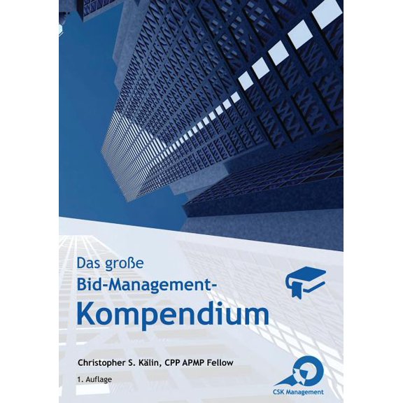 Das Grobe Bid-Management-Kompendium: Das Standardwerk Fur Bid- Und Proposal-Manager - Paperback