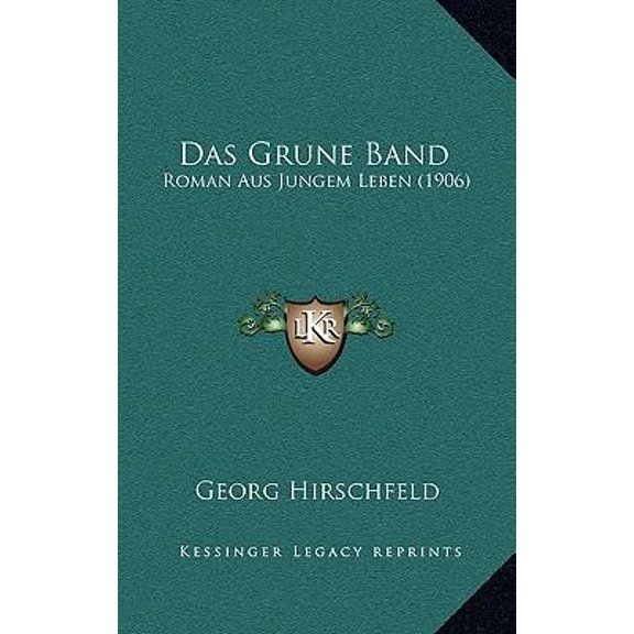 Das Grune Band: Roman Aus Jungem Leben (1906) Paperback