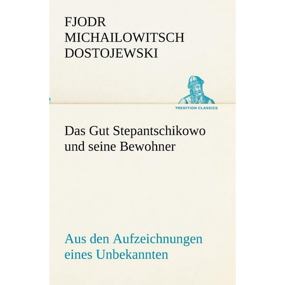 Das Gut Stepantschikowo Und Seine Bewohner (Paperback)