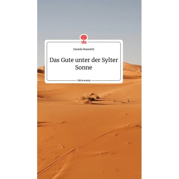 Das Gute unter der Sylter Sonne. Life is a Story - story.one, (Hardcover)