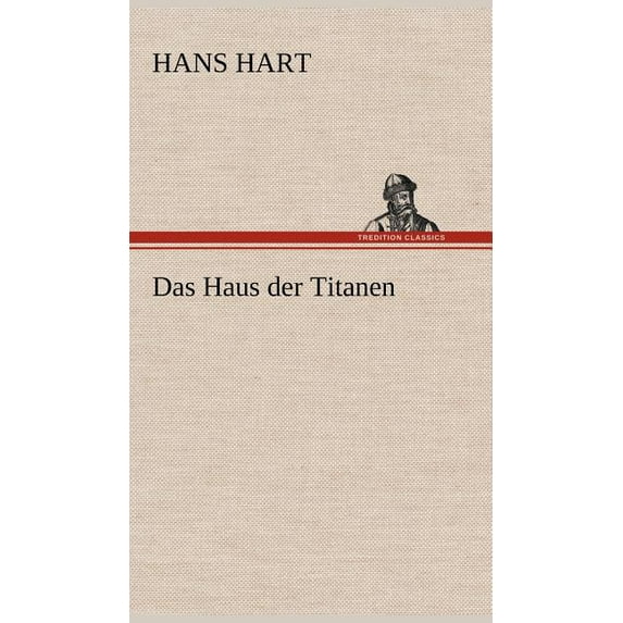 Das Haus Der Titanen (Hardcover)