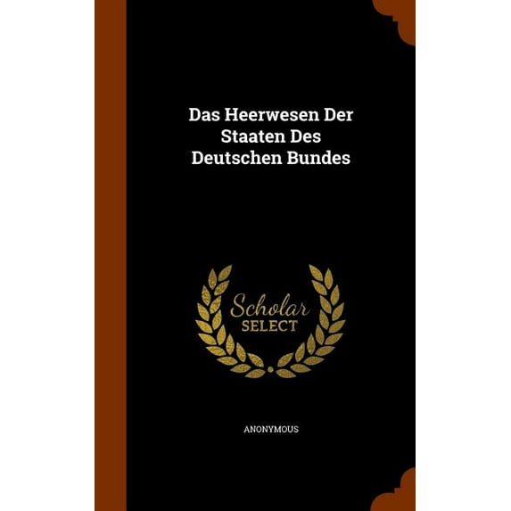 Das Heerwesen Der Staaten Des Deutschen Bundes (Hardcover)