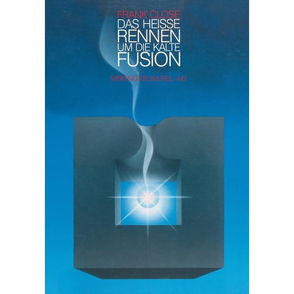 Das Heie Rennen Um Die Kalte Fusion, (Paperback)