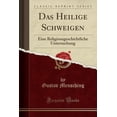 thumbnail image 1 of Das Heilige Schweigen : Eine Religionsgeschichtliche Untersuchung (Classic Reprint), 1 of 1
