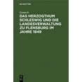 thumbnail image 1 of Das Herzogthum Schleswig Und Die Landesverwaltung Zu Flensburg Im Jahre 1849, (Hardcover), 1 of 1