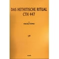 thumbnail image 1 of Das Hethitische Ritual Cth 447 (Paperback), 1 of 1