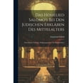thumbnail image 1 of Das Hohelied Salomo's Bei Den Judischen ErklÃ¤ren Des Mittelalters: Nebst Einem Anhange, ErklÃ¤rungsproben Aus Handschrift, (Paperback), 1 of 1