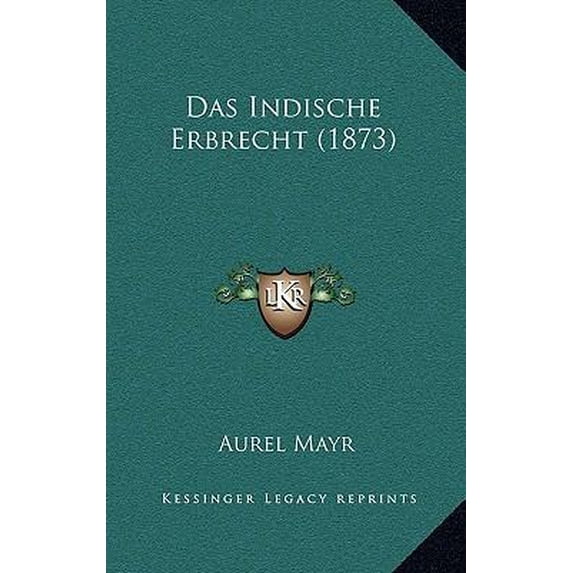 Das Indische Erbrecht (1873) Paperback