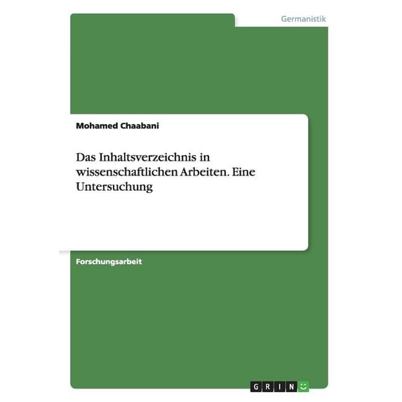 Das Inhaltsverzeichnis in wissenschaftlichen Arbeiten. Eine Untersuchung (Paperback)
