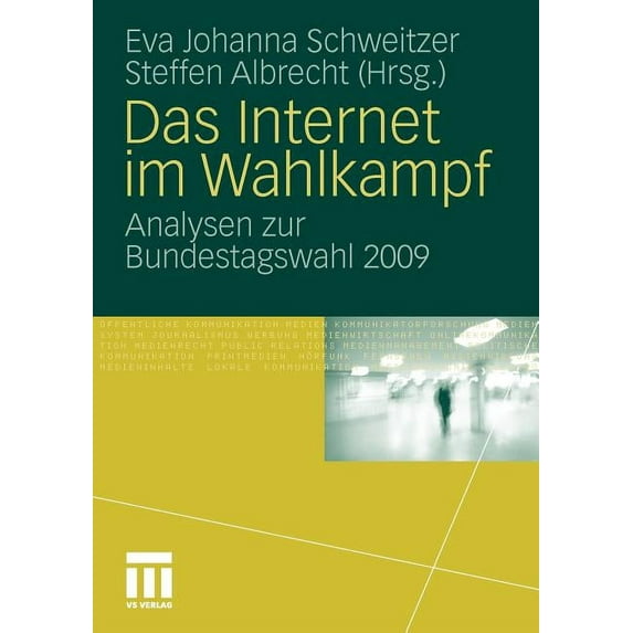 Das Internet Im Wahlkampf: Analysen Zur Bundestagswahl 2009, (Paperback)