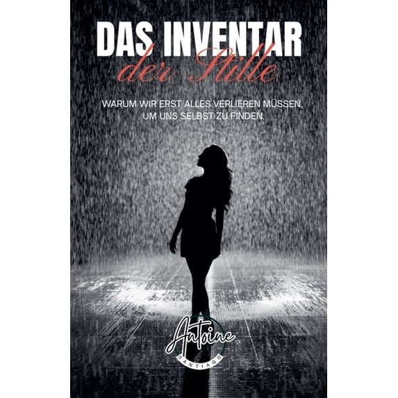 Das Inventar der Stille - Warum wir erst alles verlieren müssen, um uns selbst zu finden., (Paperback)
