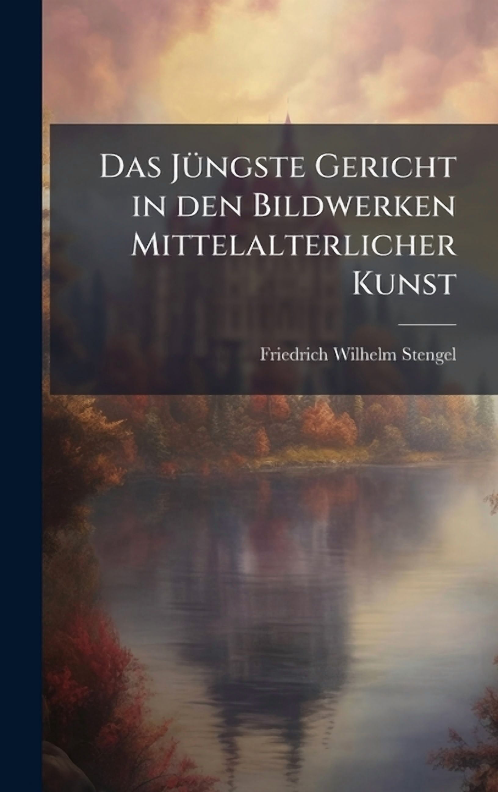 Das JÃ1/4ngste Gericht in den Bildwerken Mittelalterlicher Kunst, (Hardcover)