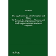 Das Jagdwesen Der Alten Griechen Und Romer Paperback