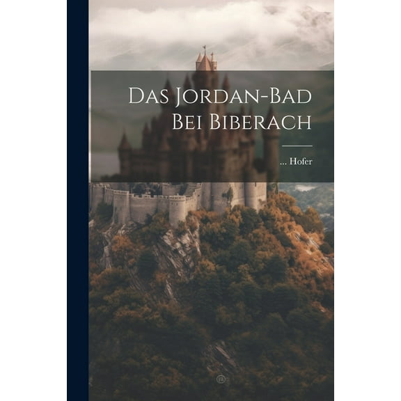 Das Jordan-bad Bei Biberach (Paperback)