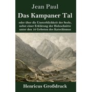 Das Kampaner Tal Grodruck oder ber die Unsterblichkeit der Seele, nebst einer Erklrung der Holzschnitte unter den 10 Geboten des Katechismus German Edition Hardcover 384783729X Jean Paul