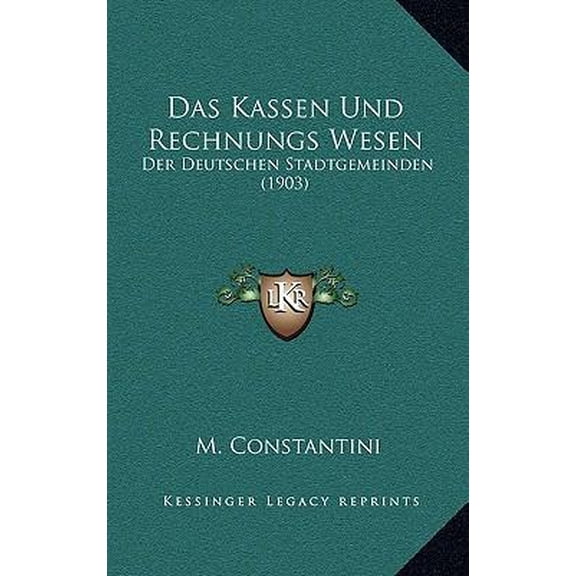 Das Kassen Und Rechnungs Wesen: Der Deutschen Stadtgemeinden (1903) Paperback