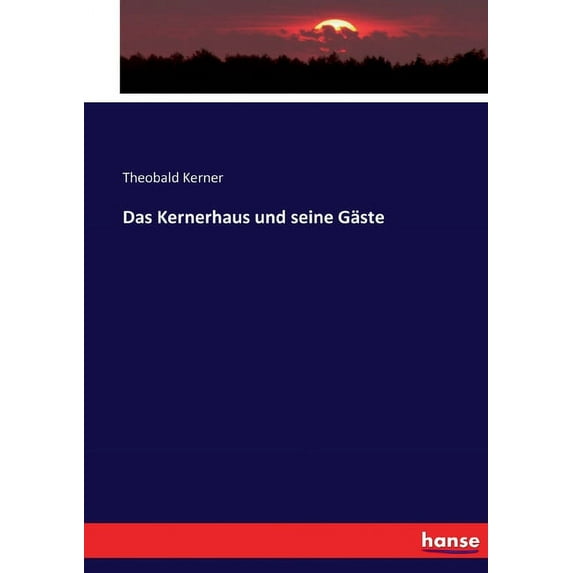 Das Kernerhaus und seine Gäste, (Paperback)