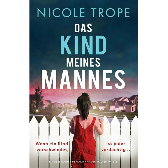 Das Kind meines Mannes: Ein fesselnder Psychothriller voller Twists (Paperback)