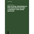 thumbnail image 1 of Das Kleine GrÃ¤serbuch FÃ¼r Den Praktischen Landwirt Und Seine Berater: Eine Anleitung Zur Erkennung Der Landwirtschaftlic, (Hardcover), 1 of 1
