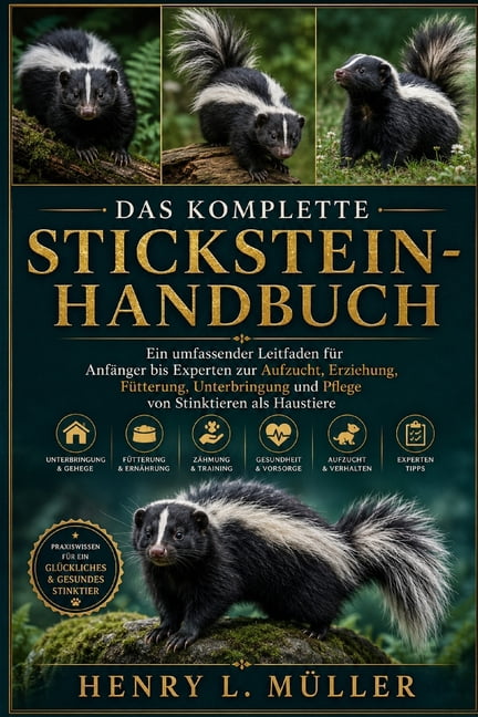 Das Komplette Stickstein-Handbuch: Ein umfassender Leitfaden fÃ¼r AnfÃ¤nger bis Experten zur Aufzucht, Erziehung, FÃ¼tterun, (Paperback)