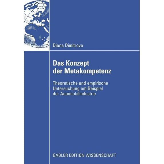Das Konzept Der Metakompetenz: Theoretische Und Empirische Untersuchung Am Beispiel Der Automobilindustrie, (Paperback)