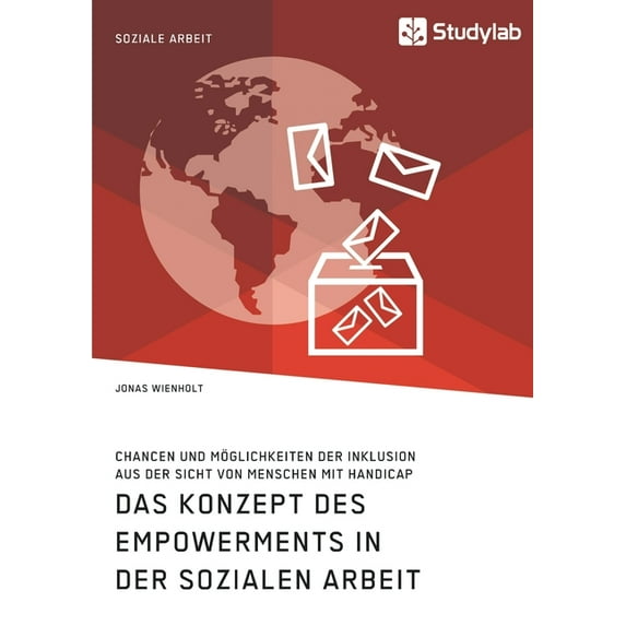 Das Konzept des Empowerments in der Sozialen Arbeit. Chancen und Möglichkeiten der Inklusion aus der Sicht von Menschen , (Paperback)