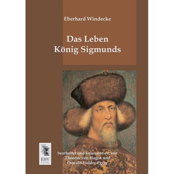 Das Leben Konig Sigmunds