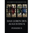 Das Leben des Augustinus (Die Schriften der Kirchenväter, Ba Adolf von