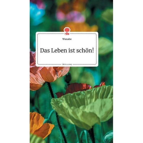 Das Leben ist schön! Life is a Story - story.one, (Hardcover)