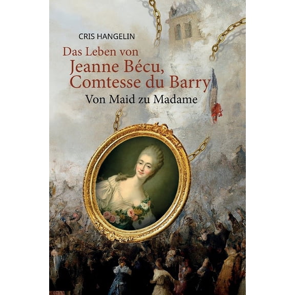 Graded German Readers Das Leben von Jeanne Bcu, Comtesse du Barry Von Maid zu Madame: Sprachniveau B1 Deutsch-Englisch, Book 21, (Paperback)