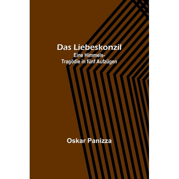 Das Liebeskonzil: Eine Himmels-Tragödie in fünf Aufzügen, (Paperback)