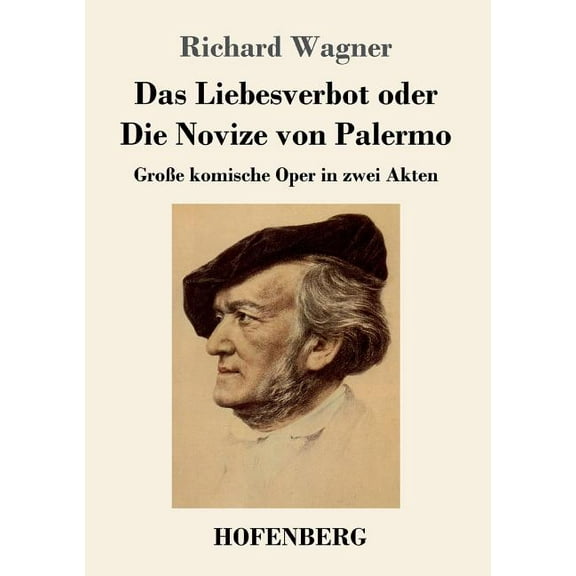 Das Liebesverbot oder Die Novize von Palermo : Große komische Oper in zwei Akten (Paperback)