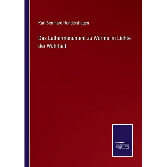 Das Luthermonument zu Worms im Lichte der Wahrheit