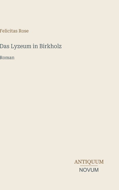 Das Lyzeum in Birkholz: Roman, (Hardcover)