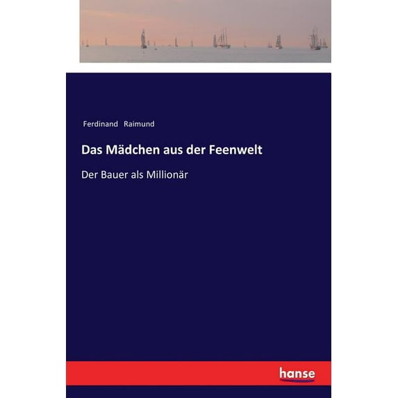 Das Mädchen aus der Feenwelt: Der Bauer als Millionär, (Paperback)