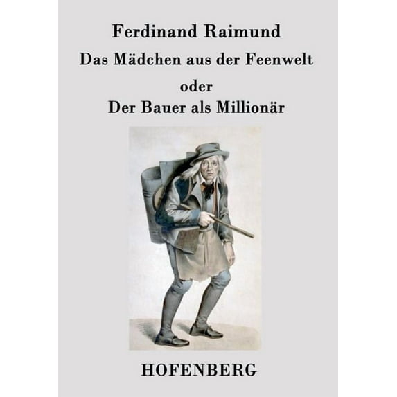 Das Mädchen aus der Feenwelt oder Der Bauer als Millionär (Paperback)