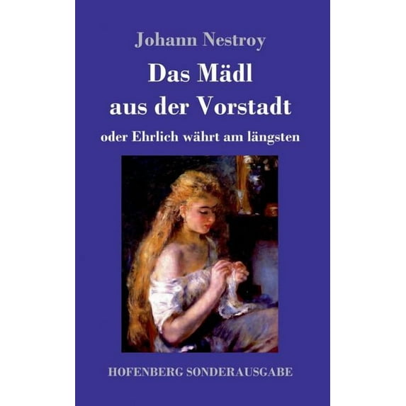 Das Mädl aus der Vorstadt oder Ehrlich währt am längsten (Hardcover)