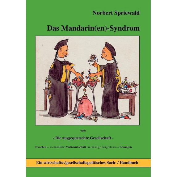 Das Mandarin(en)-Syndrom: Die ausgequetschte Gesellschaft, (Paperback)