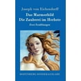 thumbnail image 1 of Das Marmorbild / Die Zauberei im Herbste : Zwei Erzählungen (Hardcover), 1 of 1