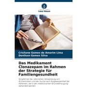 Das Medikament Clonazepam im Rahmen der Strategie f r Familiengesundheit, Paperback