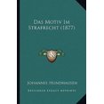 thumbnail image 1 of Das Motiv Im Strafrecht (1877) Paperback, 1 of 1