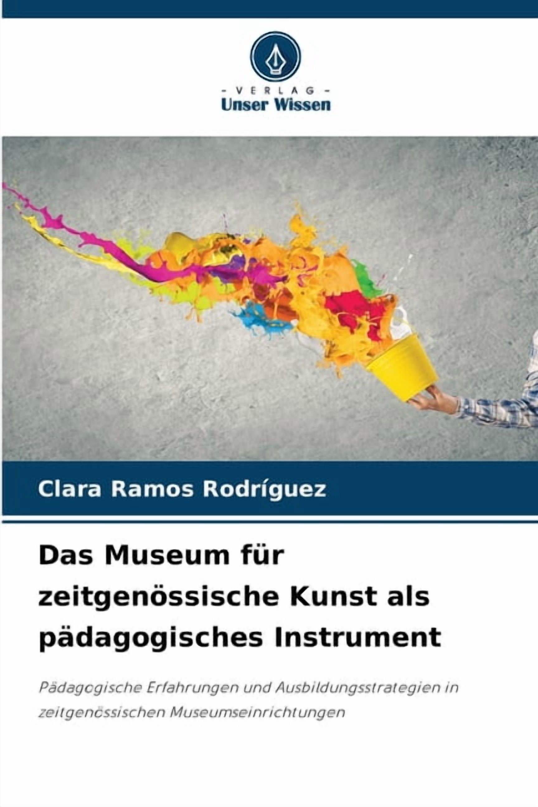 Das Museum fÃ¼r zeitgenÃ¶ssische Kunst als pÃ¤dagogisches Instrument, (Paperback)